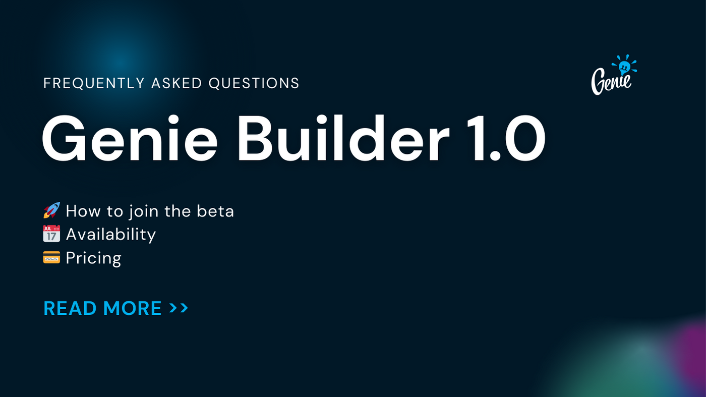 Genie Builder 1.0 FAQs